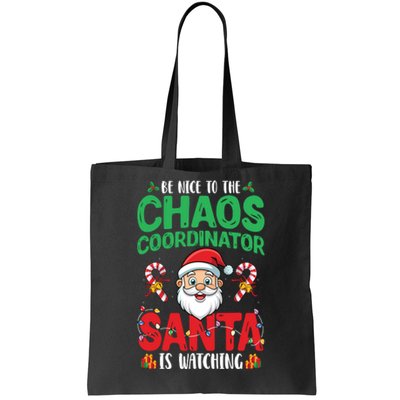 Be Nice To Chaos Coordinator Santa Is Watching Christmas Tote Bag