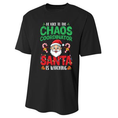 Be Nice To Chaos Coordinator Santa Is Watching Christmas Performance Sprint T-Shirt