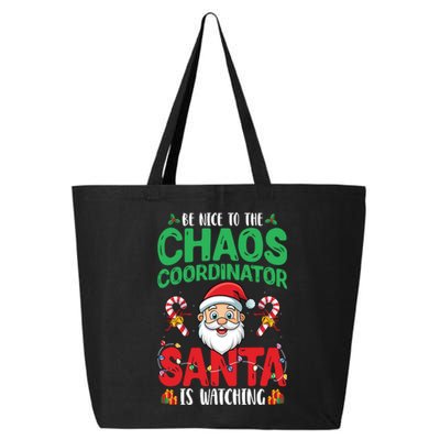 Be Nice To Chaos Coordinator Santa Is Watching Christmas 25L Jumbo Tote