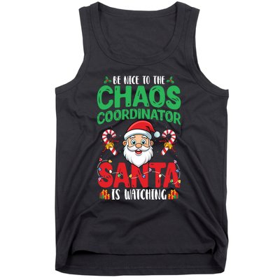 Be Nice To Chaos Coordinator Santa Is Watching Christmas Tank Top