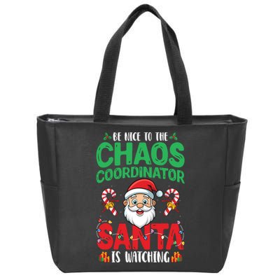 Be Nice To Chaos Coordinator Santa Is Watching Christmas Zip Tote Bag