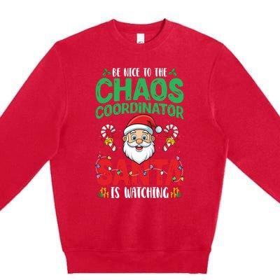 Be Nice To Chaos Coordinator Santa Is Watching Christmas Premium Crewneck Sweatshirt