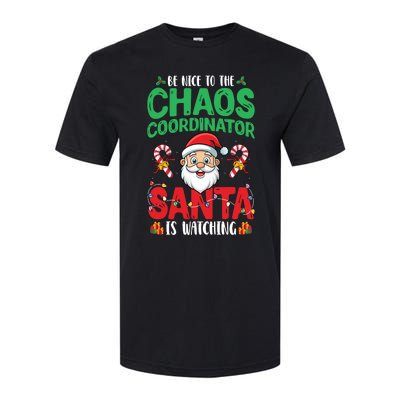 Be Nice To Chaos Coordinator Santa Is Watching Christmas Softstyle CVC T-Shirt