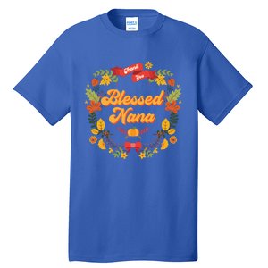 Blessed Nana Thanksgiving Day Turkey Grandma Mom Gift Gift Tall T-Shirt