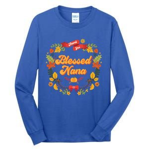 Blessed Nana Thanksgiving Day Turkey Grandma Mom Gift Gift Tall Long Sleeve T-Shirt