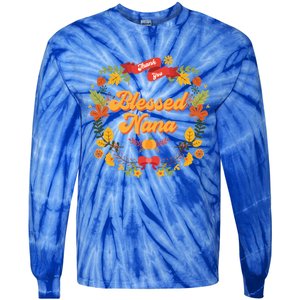 Blessed Nana Thanksgiving Day Turkey Grandma Mom Gift Gift Tie-Dye Long Sleeve Shirt