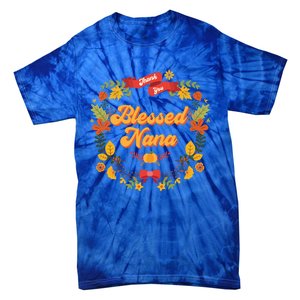 Blessed Nana Thanksgiving Day Turkey Grandma Mom Gift Gift Tie-Dye T-Shirt