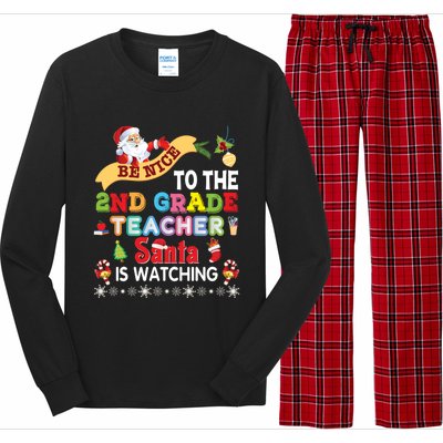 Be Nice To The 2nd Grade Teacher Santa Is Watching Christmas Cool Gift Long Sleeve Pajama Set