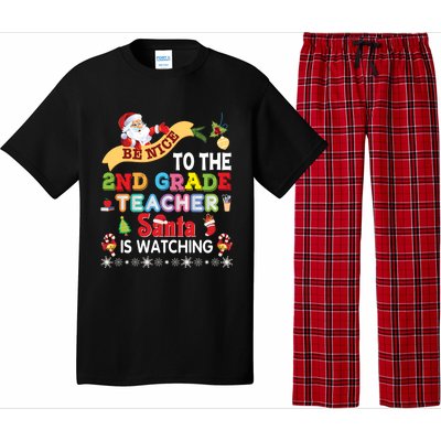 Be Nice To The 2nd Grade Teacher Santa Is Watching Christmas Cool Gift Pajama Set