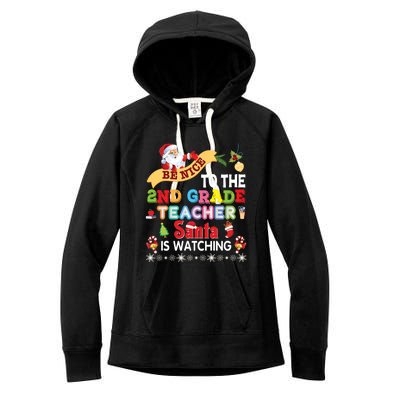 Be Nice To The 2nd Grade Teacher Santa Is Watching Christmas Cool Gift Women's Fleece Hoodie