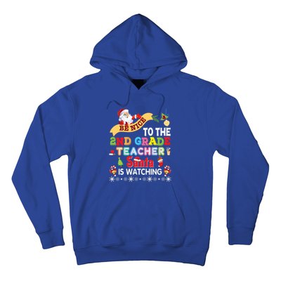 Be Nice To The 2nd Grade Teacher Santa Is Watching Christmas Cool Gift Hoodie