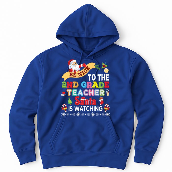 Be Nice To The 2nd Grade Teacher Santa Is Watching Christmas Cool Gift Hoodie