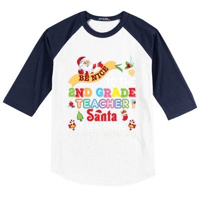 Be Nice To The 2nd Grade Teacher Santa Is Watching Christmas Cool Gift Baseball Sleeve Shirt