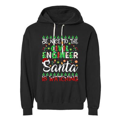 Be Nice To The Civil Engineer Santa Is Watching Christmas Garment-Dyed Fleece Hoodie