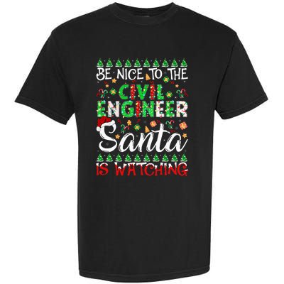 Be Nice To The Civil Engineer Santa Is Watching Christmas Garment-Dyed Heavyweight T-Shirt