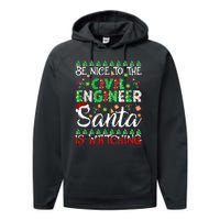 Be Nice To The Civil Engineer Santa Is Watching Christmas Performance Fleece Hoodie