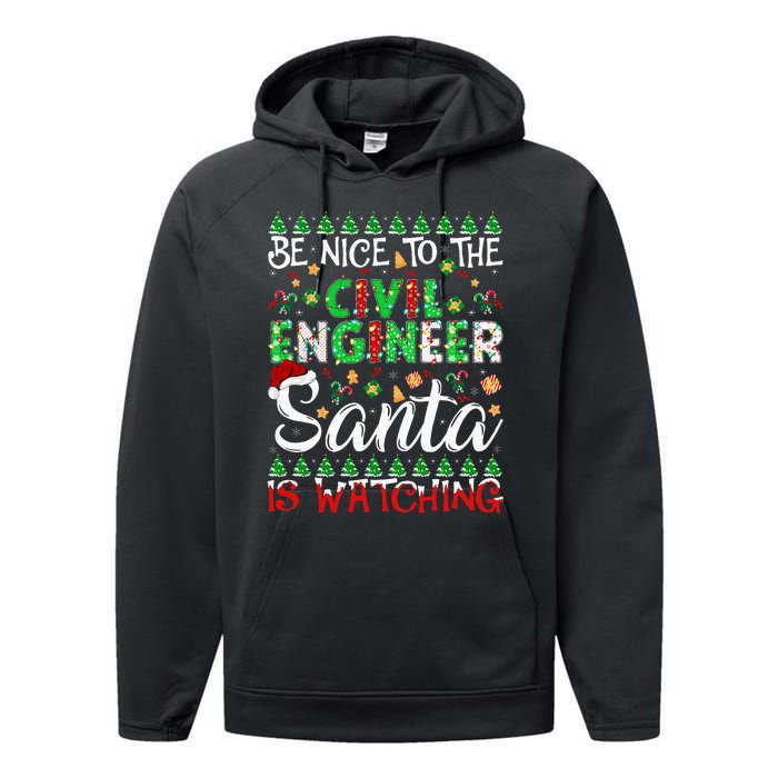 Be Nice To The Civil Engineer Santa Is Watching Christmas Performance Fleece Hoodie