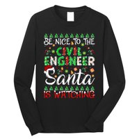 Be Nice To The Civil Engineer Santa Is Watching Christmas Long Sleeve Shirt