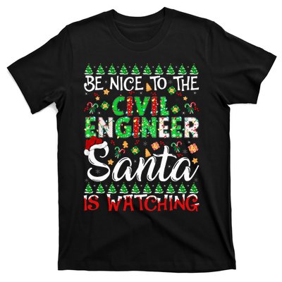 Be Nice To The Civil Engineer Santa Is Watching Christmas T-Shirt