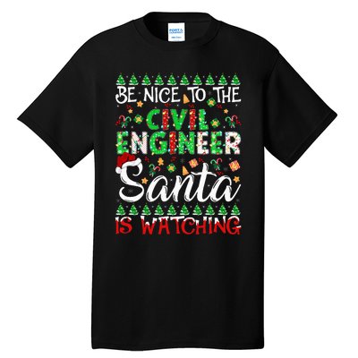 Be Nice To The Civil Engineer Santa Is Watching Christmas Tall T-Shirt