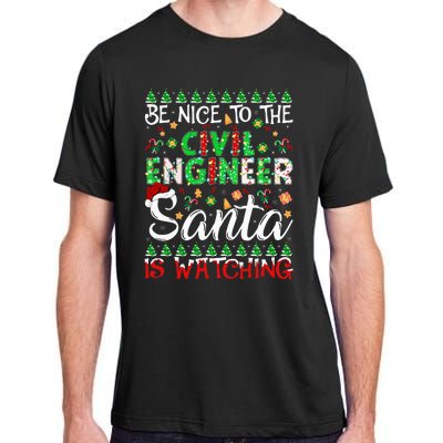 Be Nice To The Civil Engineer Santa Is Watching Christmas Adult ChromaSoft Performance T-Shirt