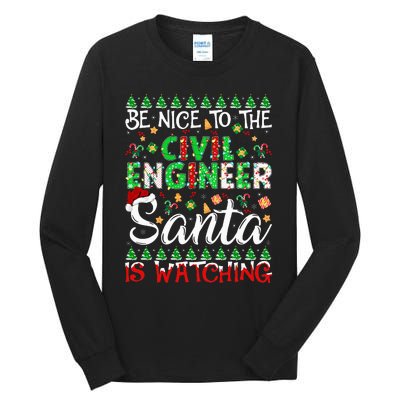 Be Nice To The Civil Engineer Santa Is Watching Christmas Tall Long Sleeve T-Shirt