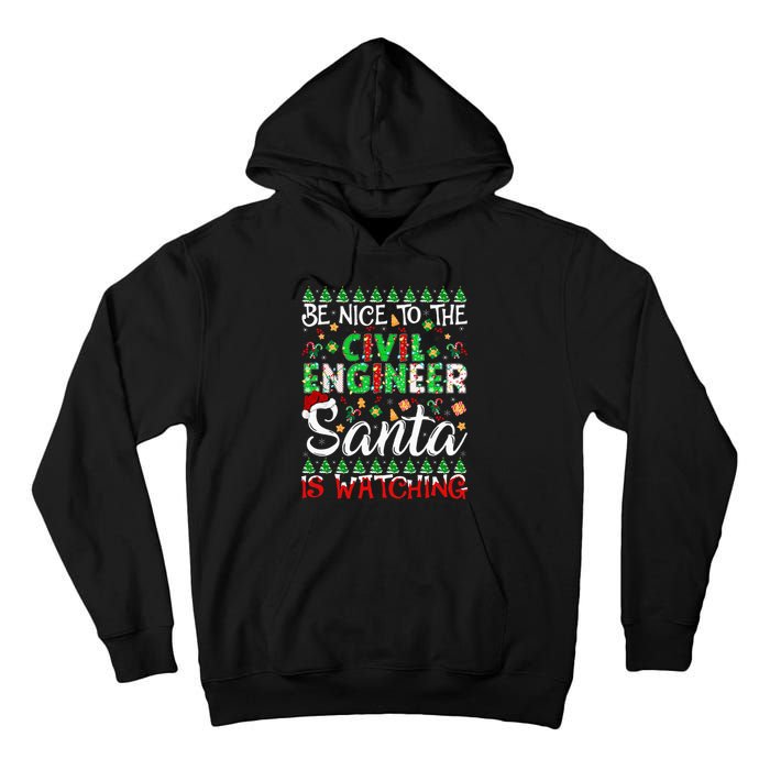 Be Nice To The Civil Engineer Santa Is Watching Christmas Tall Hoodie