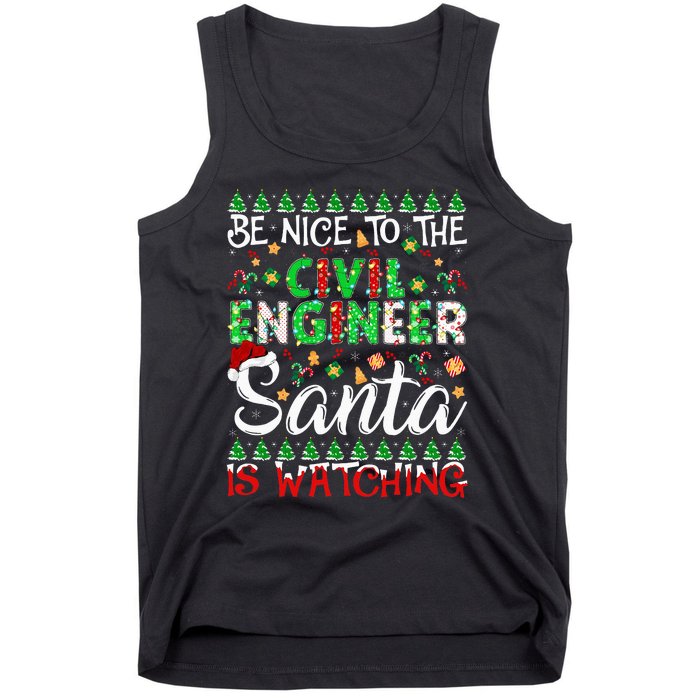 Be Nice To The Civil Engineer Santa Is Watching Christmas Tank Top