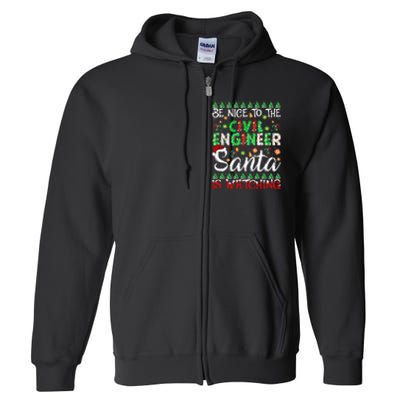 Be Nice To The Civil Engineer Santa Is Watching Christmas Full Zip Hoodie