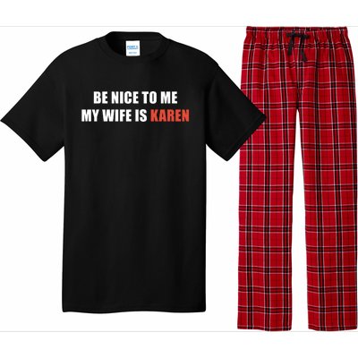 Be Nice To Me My Wife Is Karen Gift Pajama Set