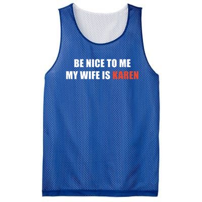 Be Nice To Me My Wife Is Karen Gift Mesh Reversible Basketball Jersey Tank