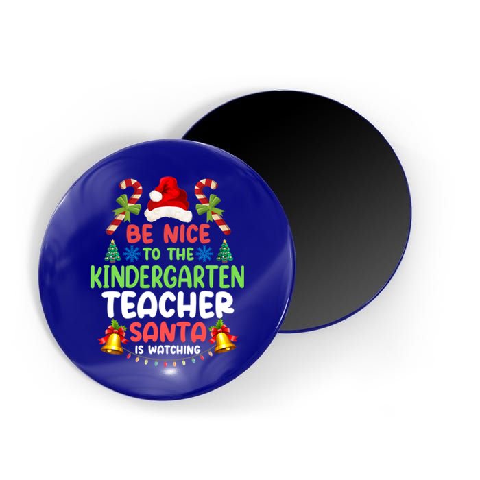 Be Nice To The Kindergarten Teacher Santa Is Watching Xmas Gift Magnet