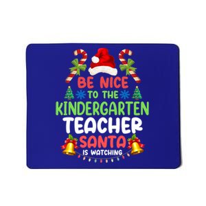 Be Nice To The Kindergarten Teacher Santa Is Watching Xmas Gift Mousepad