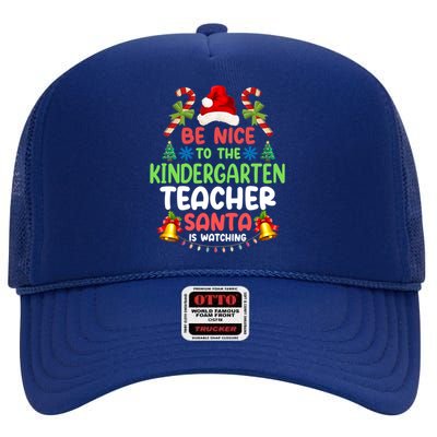 Be Nice To The Kindergarten Teacher Santa Is Watching Xmas Gift High Crown Mesh Back Trucker Hat