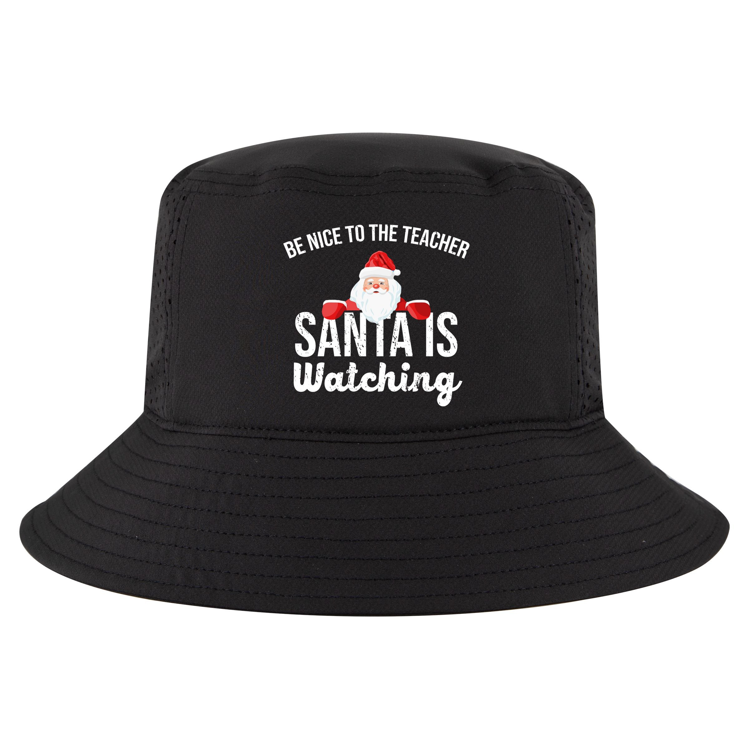 Be Nice To The Teacher Santa Is Watching Cool Comfort Performance Bucket Hat