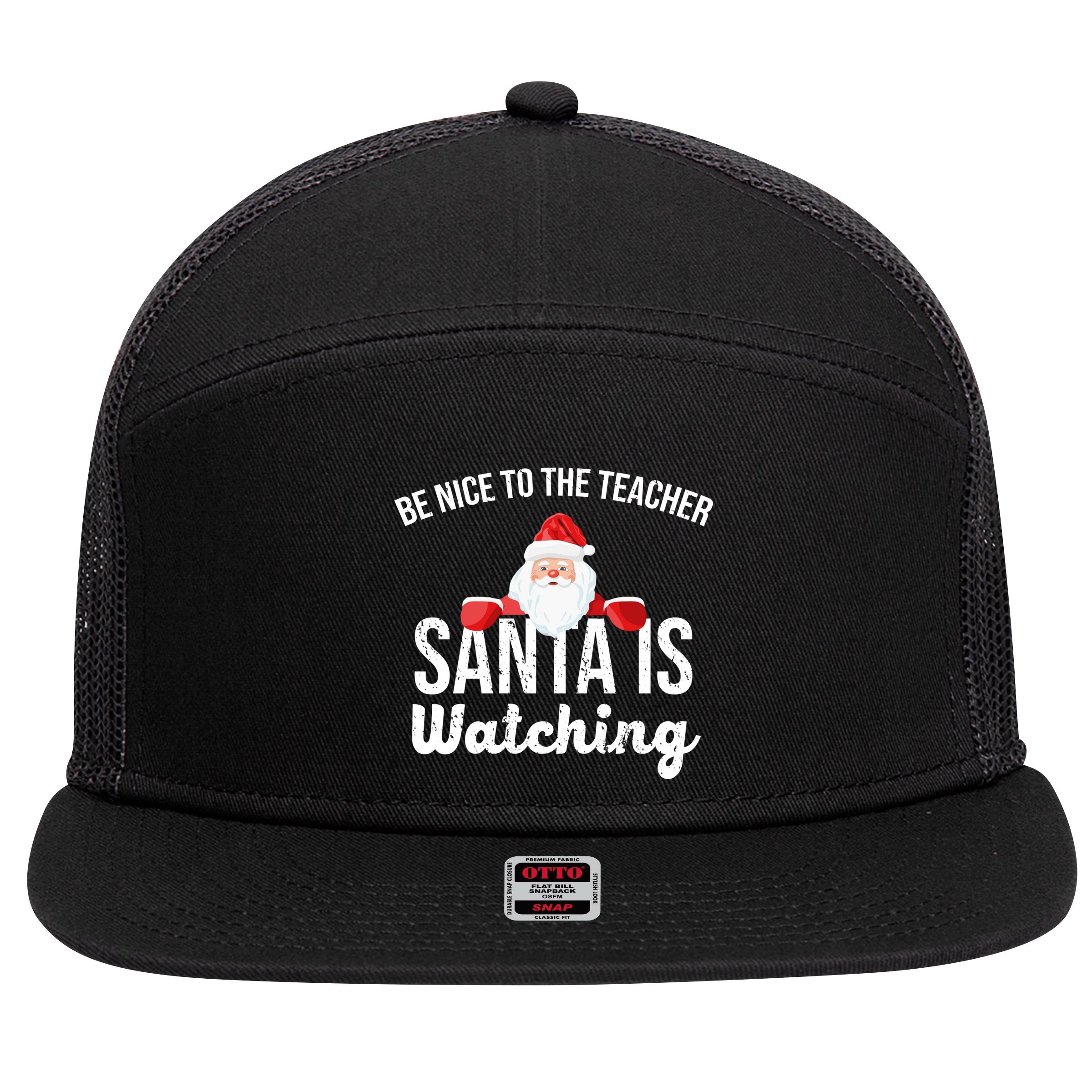 Be Nice To The Teacher Santa Is Watching 7 Panel Mesh Trucker Snapback Hat