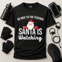 Be Nice To The Teacher Santa Is Watching Cooling Performance Crew T-Shirt
