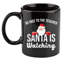 Be Nice To The Teacher Santa Is Watching 11oz C Handle Ceramic Mug