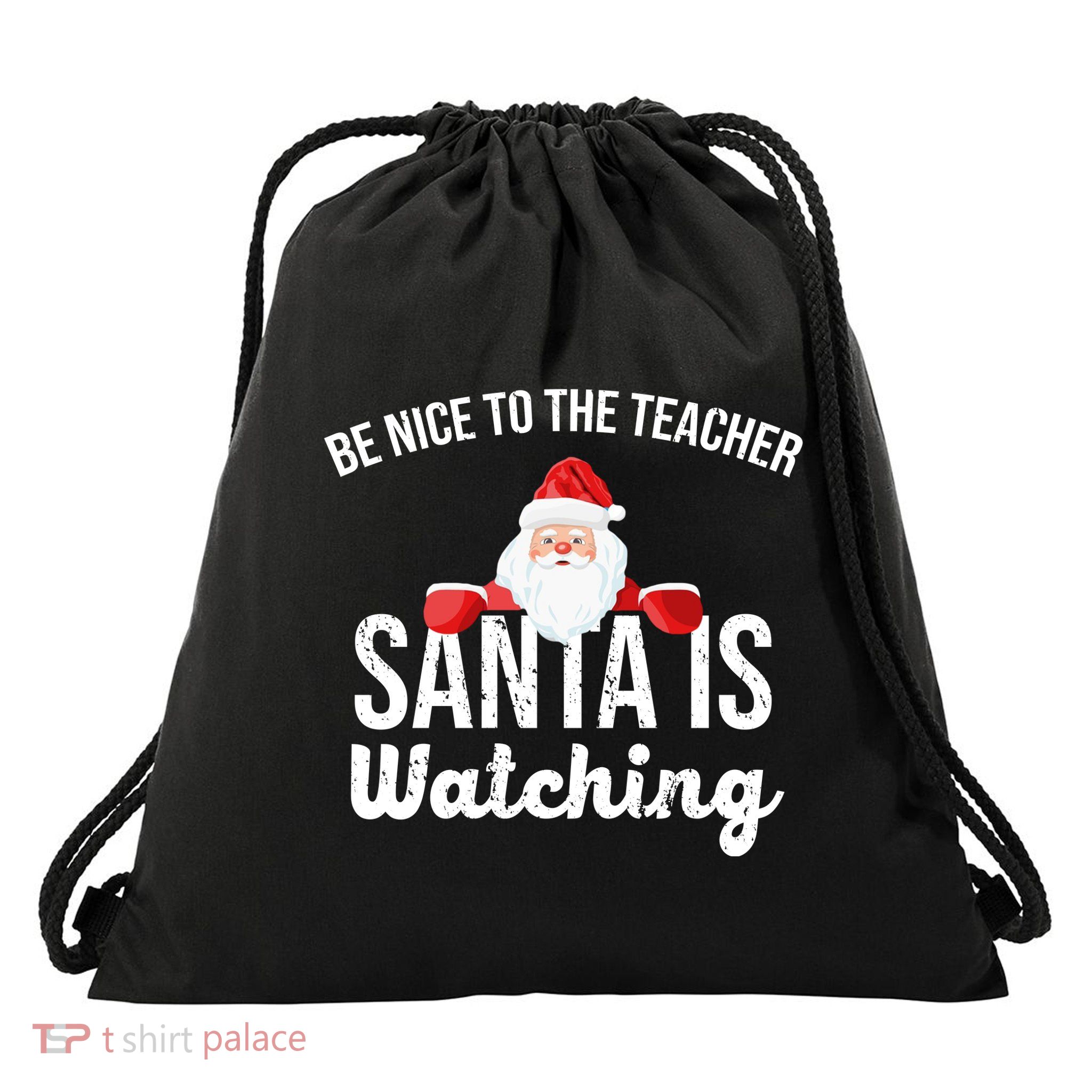 Be Nice To The Teacher Santa Is Watching Drawstring Bag