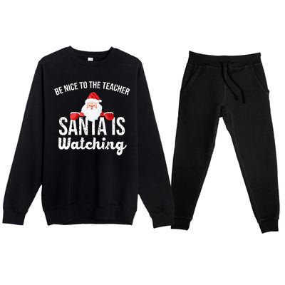 Be Nice To The Teacher Santa Is Watching Premium Crewneck Sweatsuit Set