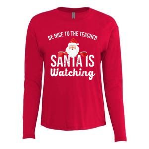 Be Nice To The Teacher Santa Is Watching Womens Cotton Relaxed Long Sleeve T-Shirt