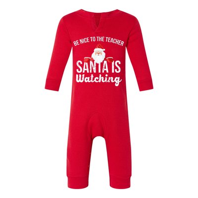 Be Nice To The Teacher Santa Is Watching Infant Fleece One Piece