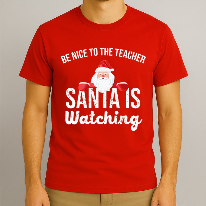 Be Nice To The Teacher Santa Is Watching T-Shirt
