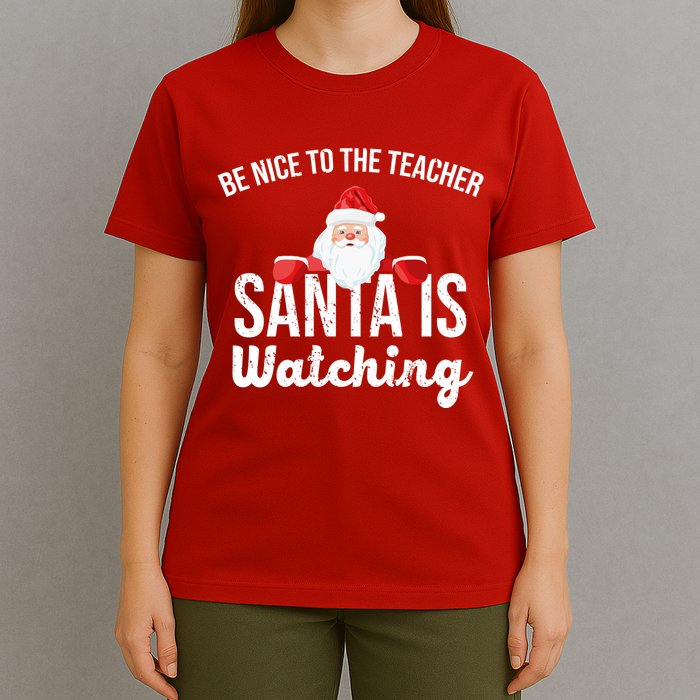 Be Nice To The Teacher Santa Is Watching T-Shirt