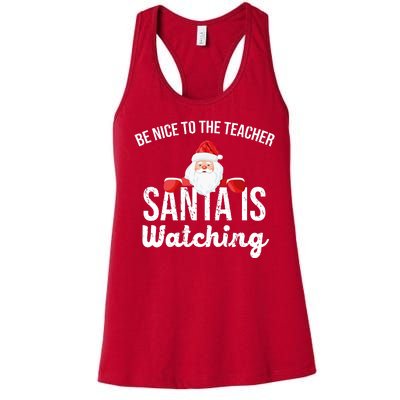 Be Nice To The Teacher Santa Is Watching Women's Racerback Tank