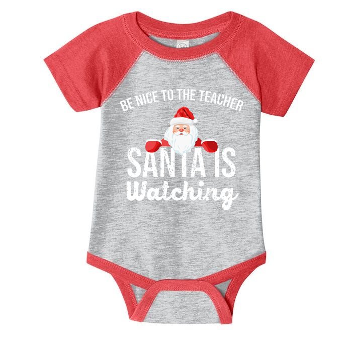 Be Nice To The Teacher Santa Is Watching Infant Baby Jersey Bodysuit