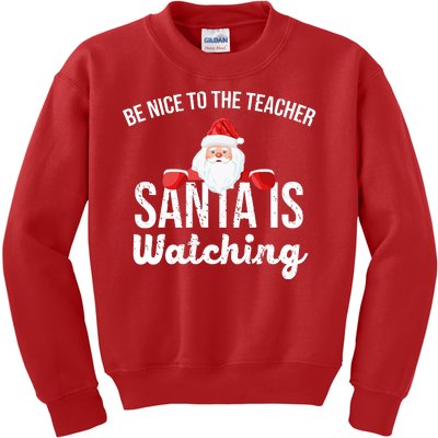 Be Nice To The Teacher Santa Is Watching Kids Sweatshirt