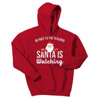 Be Nice To The Teacher Santa Is Watching Kids Hoodie