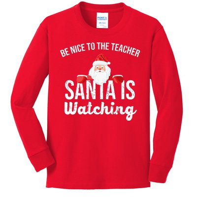 Be Nice To The Teacher Santa Is Watching Kids Long Sleeve Shirt