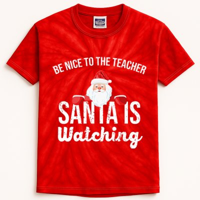 Be Nice To The Teacher Santa Is Watching Kids Tie-Dye T-Shirt